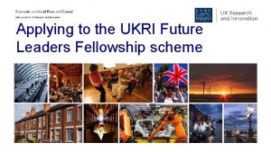 Ukri future leaders fellowships round 7