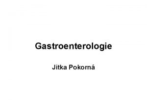 Gastroenterologie Jitka Pokorn Onemocnn GIT Vysok vskyt Chronick