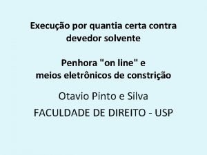 Execuo por quantia certa contra devedor solvente Penhora