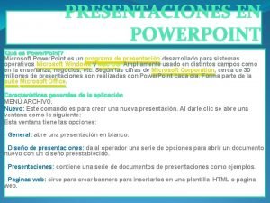 PRESENTACIONES EN POWERPOINT Qu es Power Point Microsoft