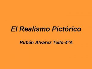 El Realismo Pictrico Rubn Alvarez Tello4A El Realismo