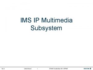 IMS IP Multimedia Subsystem Rev A Limited Internal