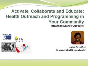 Activate Collaborate and Educate Health Outreach and Programming