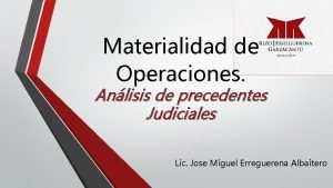 Materialidad de Operaciones Anlisis de precedentes Judiciales Lic