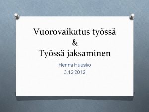 Vuorovaikutus tyss Tyss jaksaminen Henna Huusko 3 12