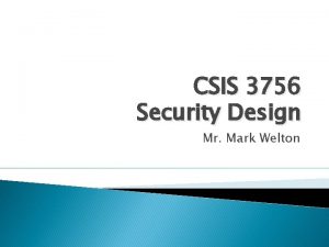 CSIS 3756 Security Design Mr Mark Welton Penetration