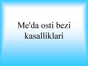 Meda osti bezi kasalliklari Muammolar Bizning davlatimizda klinik