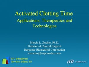 Activated Clotting Time Applications Therapeutics and Technologies Marcia