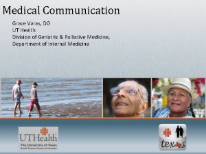 Medical Communication Grace Varas DO UT Health Division