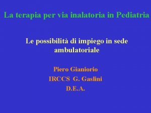 La terapia per via inalatoria in Pediatria Le