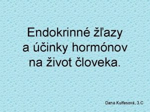 Endokrinn azy a inky hormnov na ivot loveka