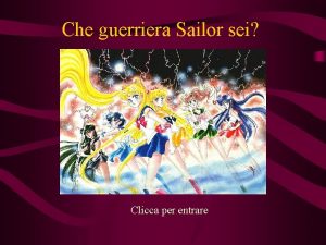 Che guerriera Sailor sei Clicca per entrare Quali