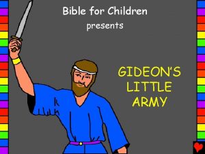 Bible for Children presents GIDEONS LITTLE ARMY Written