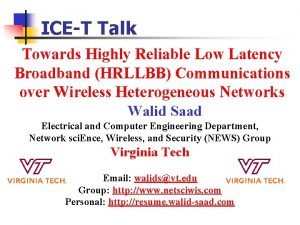 ICET Talk Towards Highly Reliable Low Latency Broadband
