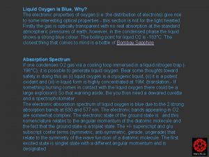 Why is liquid oxygen blue Why is liquid oxygen blue
