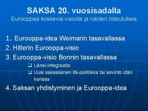 SAKSA 20 vuosisadalla Eurooppaa koskevia visioita ja niden