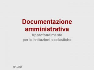 Documentazione amministrativa Approfondimento per le istituzioni scolastiche 01112020