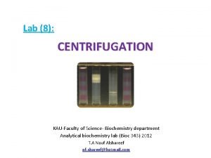 Lab 8 CENTRIFUGATION KAUFaculty of Science Biochemistry department