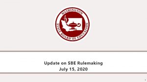 Update on SBE Rulemaking July 15 2020 1