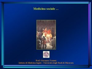 Medicina sociale Prof Giovanna Tassoni Istituto di Medicina