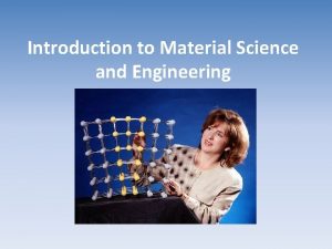 Introduction to Material Science and Engineering Introduction What