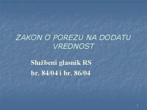 ZAKON O POREZU NA DODATU VREDNOST Slubeni glasnik