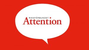 Riksfrbundet Attention Vi r en intresseorganisation fr personer