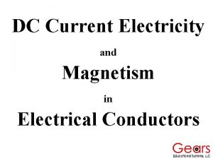 DC Current Electricity and Magnetism in Electrical Conductors
