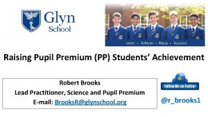 Raising Pupil Premium PP Students Achievement Robert Brooks