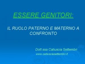 ESSERE GENITORI IL RUOLO PATERNO E MATERNO A