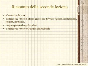 Riassunto della seconda lezione Grandezze derivate Definizione ed