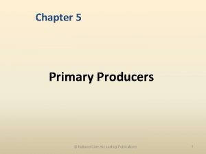 Chapter 5 Primary Producers National Core Accounting Publications