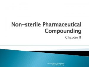 Nonsterile Pharmaceutical Compounding Chapter 8 Created by Jennifer