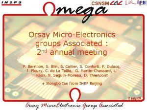 CSNSM Orsay MicroElectronics groups Associated 2 nd annual