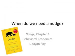 When do we need a nudge Nudge Chapter