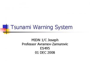 Tsunami Warning System MIDN 1C Joseph Professor AvramovZamurovic