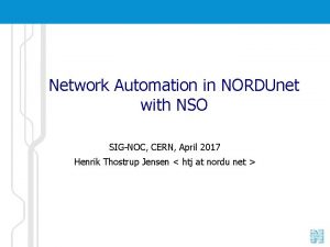 Network Automation in NORDUnet with NSO SIGNOC CERN