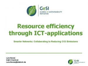Resource efficiency through ICTapplications Smarter Networks Collaborating to