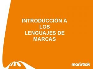 INTRODUCCIN A LOS LENGUAJES DE MARCAS LENGUAJES DE