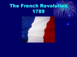 The French Revolution 1789 France 1789 French Society