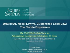UNCITRAL Model Law vs Customized Local Law The