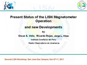 Present Status of the LISN Magnetometer Operation and