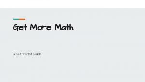 Get More Math A Get Started Guide Get Get More Math A Get Started Guide Get