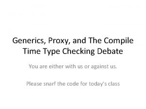 Generics Proxy and The Compile Time Type Checking