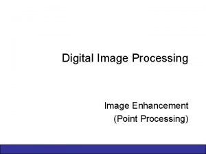 Image enhancement by point processing