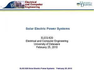 Solar Electric Power Systems ELEG 620 Electrical and