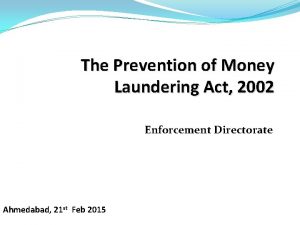 The Prevention of Money Laundering Act 2002 Enforcement