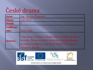 esk drama Autor Datum Ronk Vzdlvac obor Anotace