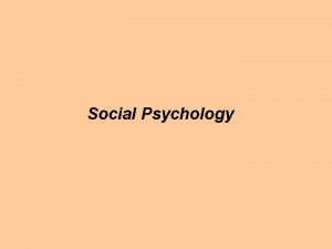 Social Psychology What Is Social Psychology how our
