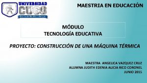 MAESTRIA EN EDUCACIN MDULO TECNOLOGA EDUCATIVA PROYECTO CONSTRUCCIN